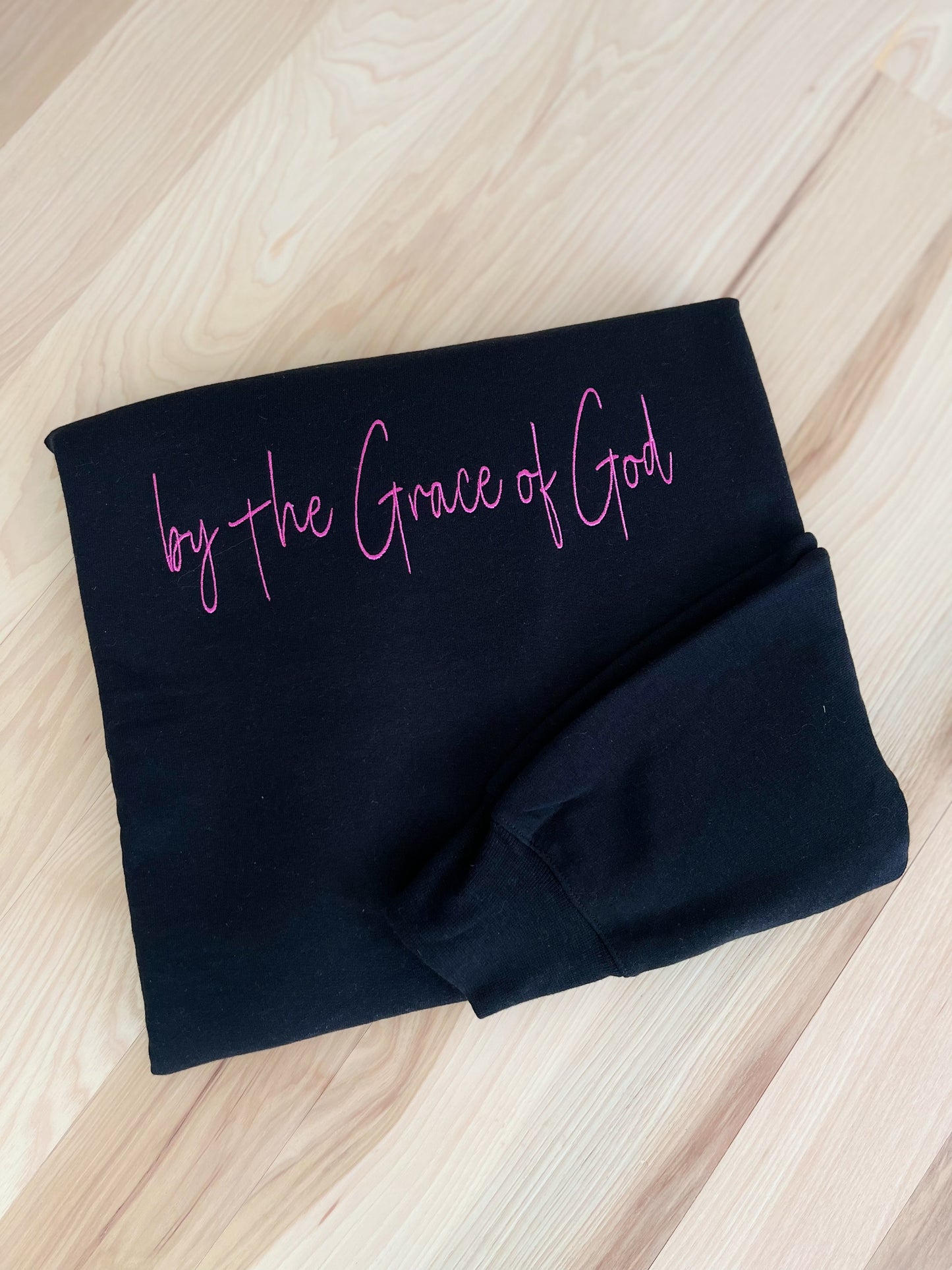 By the Grace of God Sweatshirt