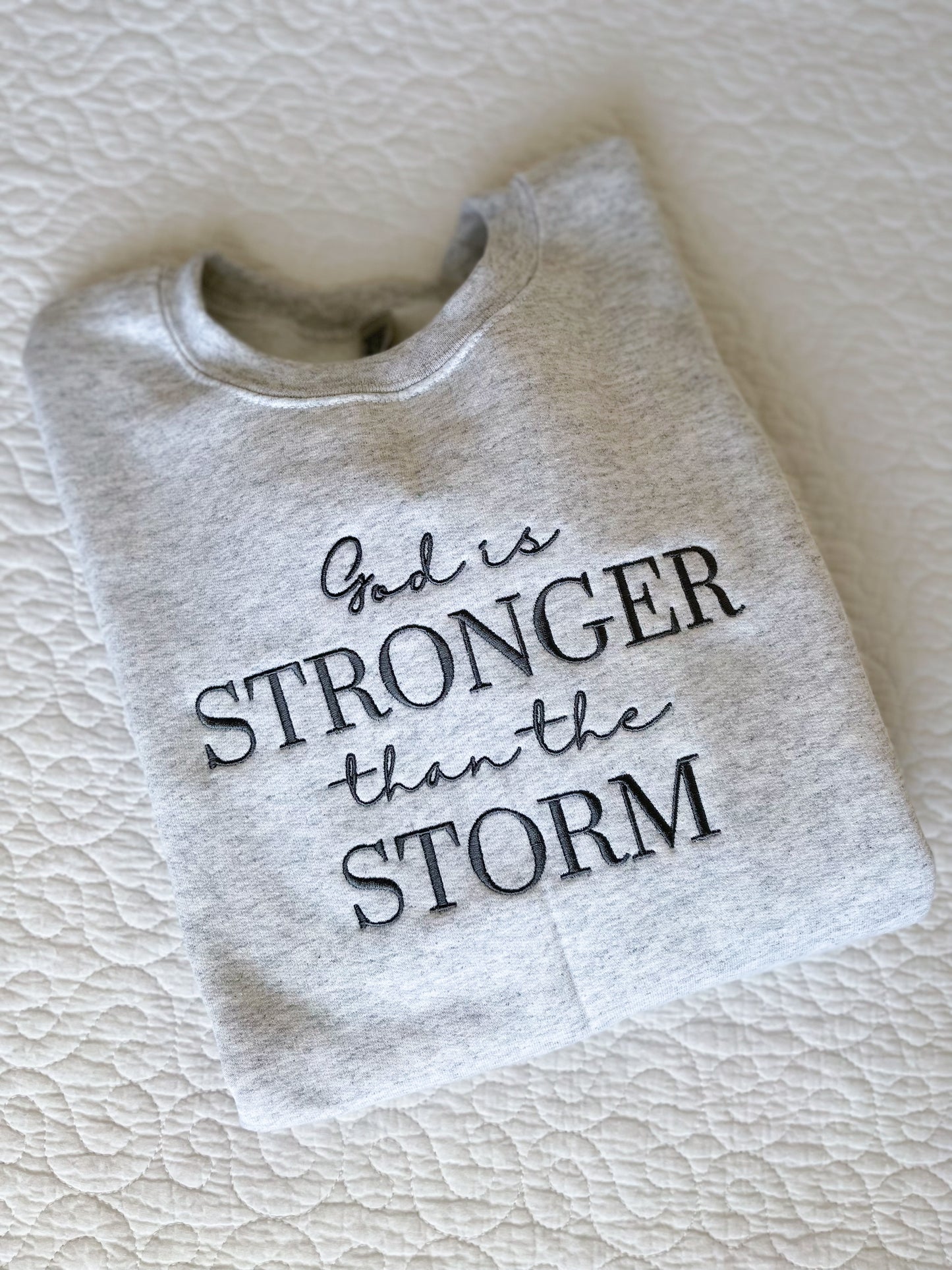 God Is Stronger Than The Storm Sweatshirt